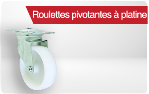 Roulettes pivotantes à plat